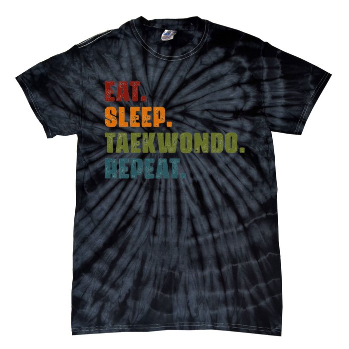 Eat Sleep Taekwondo Repeat Taekwondo Funny Retro Vintage Tie-Dye T-Shirt