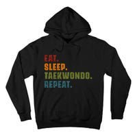 Eat Sleep Taekwondo Repeat Taekwondo Funny Retro Vintage Tall Hoodie