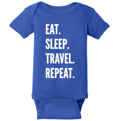 Eat Sleep Travel Repeat Favorite Hobby Gift Great Gift Baby Bodysuit