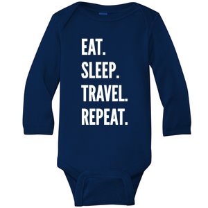 Eat Sleep Travel Repeat Favorite Hobby Gift Great Gift Baby Long Sleeve Bodysuit