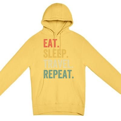 Eat Sleep Travel Repeat Funny Traveler Vintage Gift Premium Pullover Hoodie