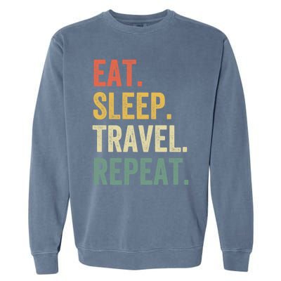 Eat Sleep Travel Repeat Funny Traveler Vintage Gift Garment-Dyed Sweatshirt