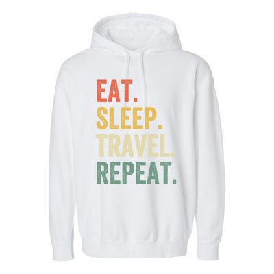 Eat Sleep Travel Repeat Funny Traveler Vintage Gift Garment-Dyed Fleece Hoodie