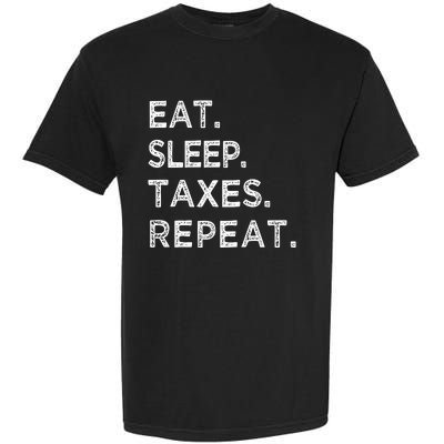 Eat Sleep Taxes Repeat Funny Tax Season Accountant T Garment-Dyed Heavyweight T-Shirt