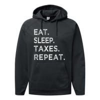 Eat Sleep Taxes Repeat Funny Tax Season Accountant T Performance Fleece Hoodie