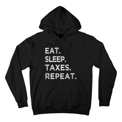 Eat Sleep Taxes Repeat Funny Tax Season Accountant T Hoodie