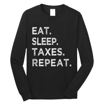 Eat Sleep Taxes Repeat Funny Tax Season Accountant T Long Sleeve Shirt