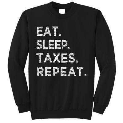 Eat Sleep Taxes Repeat Funny Tax Season Accountant T Sweatshirt