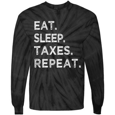 Eat Sleep Taxes Repeat Funny Tax Season Accountant T Tie-Dye Long Sleeve Shirt