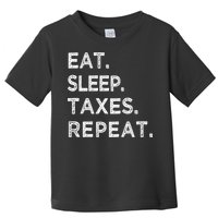 Eat Sleep Taxes Repeat Funny Tax Season Accountant T Toddler T-Shirt