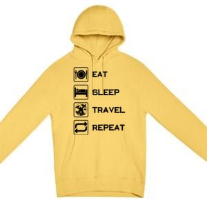 Eat Sleep Travel Repeat Gift Premium Pullover Hoodie