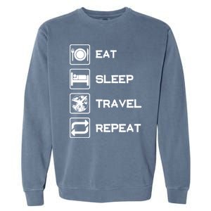 Eat Sleep Travel Repeat Gift Garment-Dyed Sweatshirt