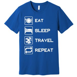 Eat Sleep Travel Repeat Gift Premium T-Shirt