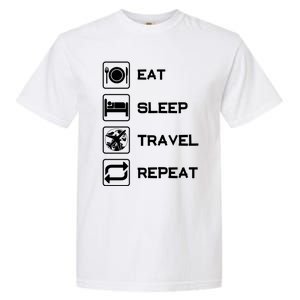 Eat Sleep Travel Repeat Gift Garment-Dyed Heavyweight T-Shirt