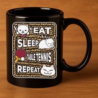Eat Sleep Table Tennis Repeat Ping Pong Lover Outfit 11oz C Handle Ceramic Mug