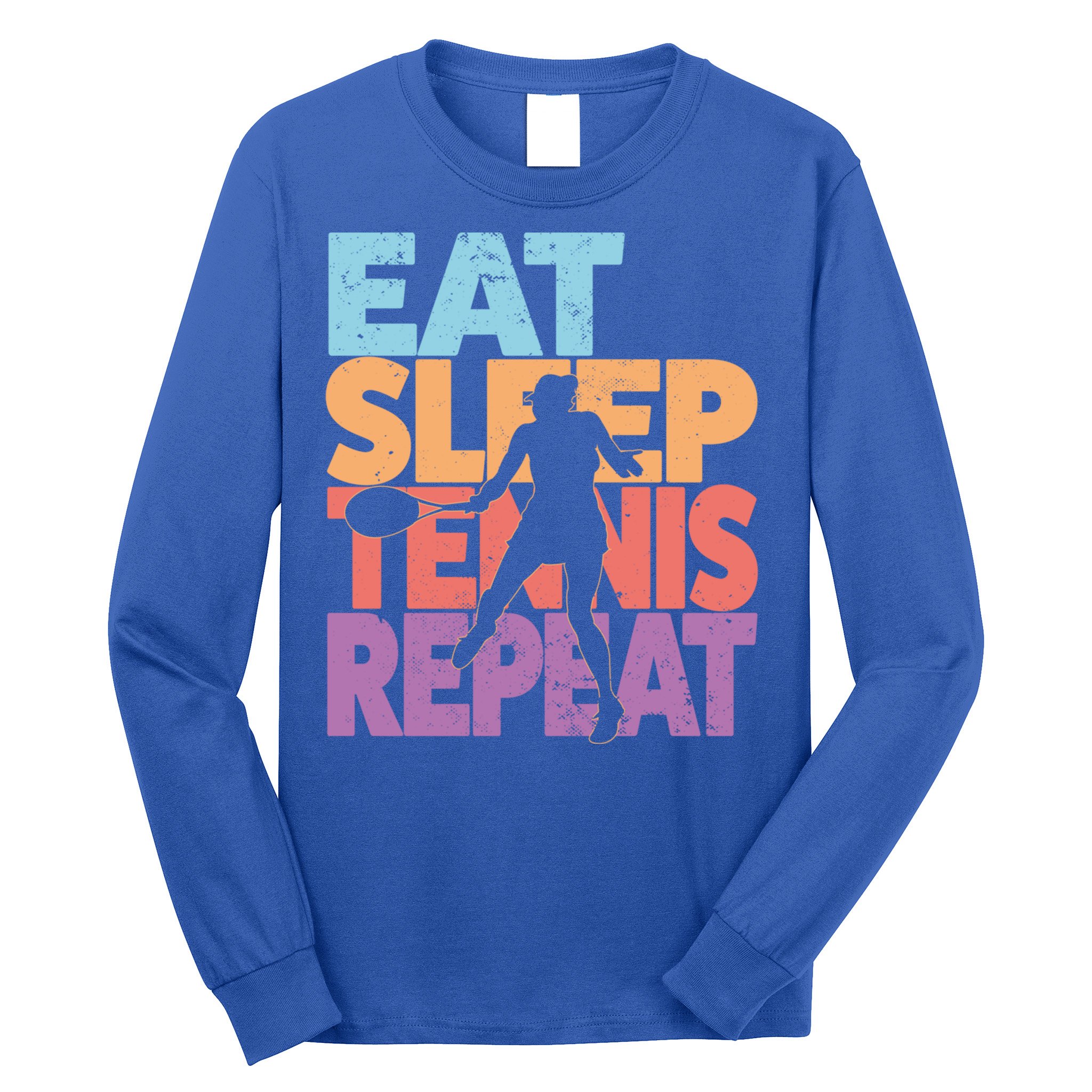 Eat Sleep Tennis Repeat Great Gift Tennis Gift Long Sleeve Shirt