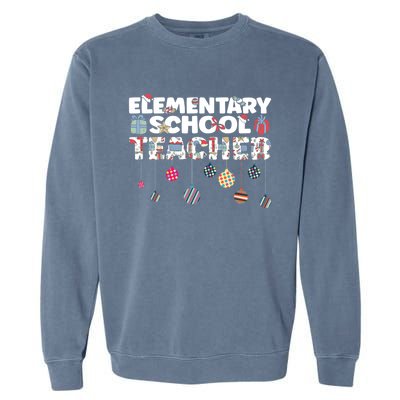 Eletary School Teacher Christmas Vibes Gift Garment-Dyed Sweatshirt