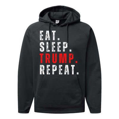 Eat Sleep Trump Repeat For President Trump 2024 Reelection Performance Fleece Hoodie