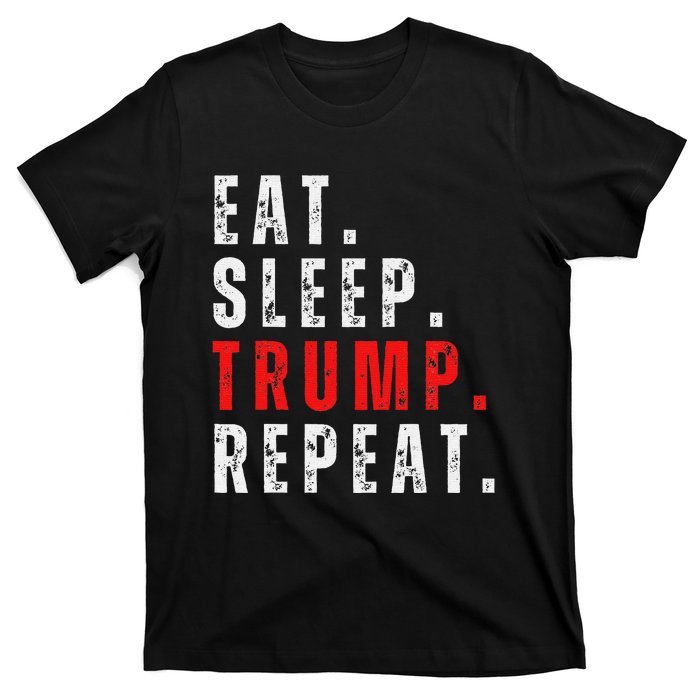 Eat Sleep Trump Repeat For President Trump 2024 Reelection T-Shirt