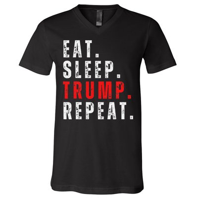 Eat Sleep Trump Repeat For President Trump 2024 Reelection V-Neck T-Shirt