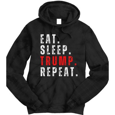 Eat Sleep Trump Repeat For President Trump 2024 Reelection Tie Dye Hoodie