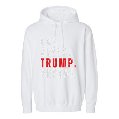 Eat Sleep Trump Repeat For President Trump 2024 Reelection Garment-Dyed Fleece Hoodie