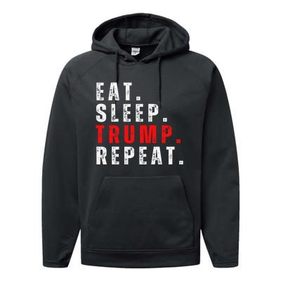 Eat Sleep Trump Repeat For President Trump 2024 Reelection  Performance Fleece Hoodie