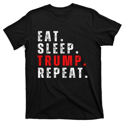 Eat Sleep Trump Repeat For President Trump 2024 Reelection  T-Shirt