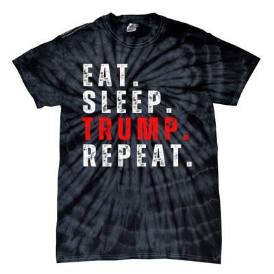 Eat Sleep Trump Repeat For President Trump 2024 Reelection  Tie-Dye T-Shirt