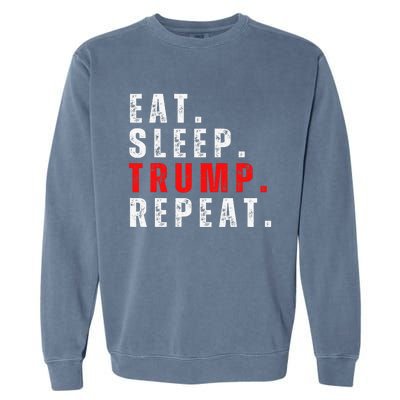 Eat Sleep Trump Repeat For President Trump 2024 Reelection  Garment-Dyed Sweatshirt