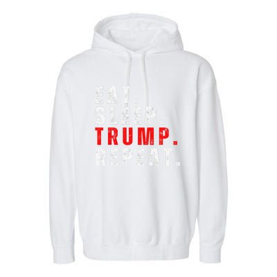 Eat Sleep Trump Repeat For President Trump 2024 Reelection  Garment-Dyed Fleece Hoodie