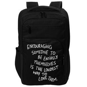 Encouraging Someone To Be Entirely Themselves Is The Loudest Impact Tech Backpack