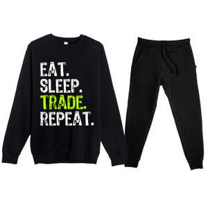 Eat Sleep Trade Repeat Day Stock Trading Trader Funny Gift Premium Crewneck Sweatsuit Set