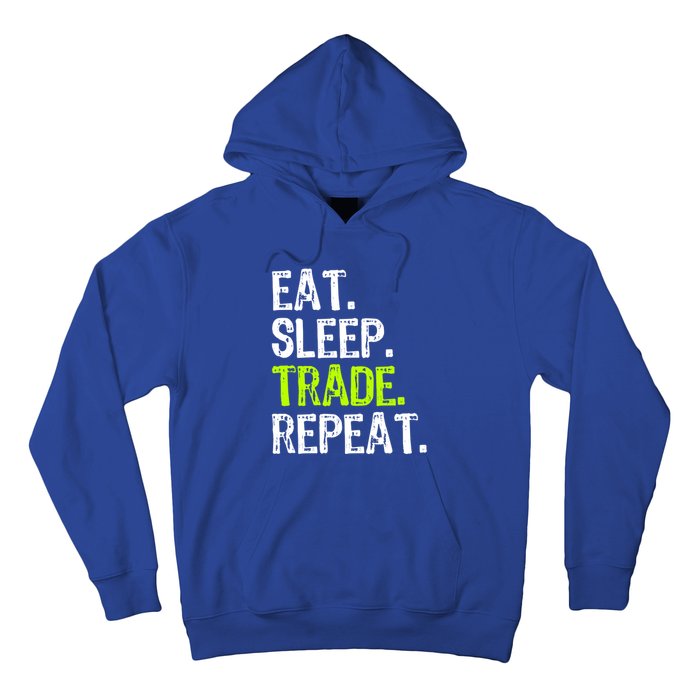 Eat Sleep Trade Repeat Day Stock Trading Trader Funny Gift Hoodie