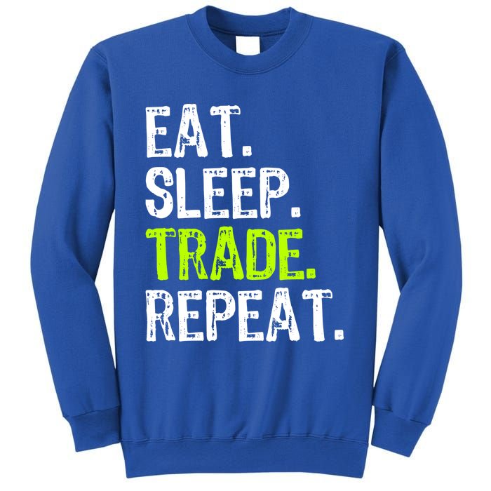 Eat Sleep Trade Repeat Day Stock Trading Trader Funny Gift Sweatshirt