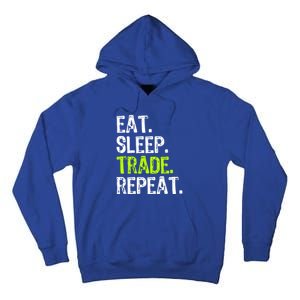 Eat Sleep Trade Repeat Day Stock Trading Trader Funny Gift Tall Hoodie