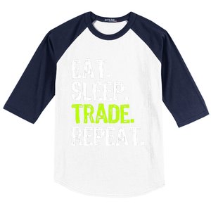 Eat Sleep Trade Repeat Day Stock Trading Trader Funny Gift Baseball Sleeve Shirt