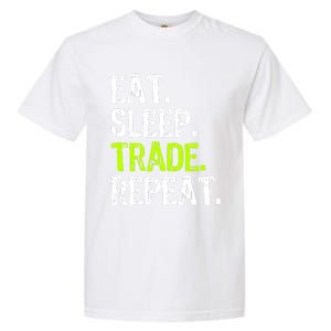 Eat Sleep Trade Repeat Day Stock Trading Trader Funny Gift Garment-Dyed Heavyweight T-Shirt