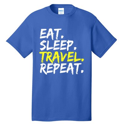 Eat Sleep Travel Repeat Vacation Travel Vacation Trip Cool Gift Tall T-Shirt