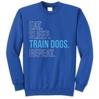 Eat Sleep Train Dogs Repeat Dog Trainer Gift Sweatshirt