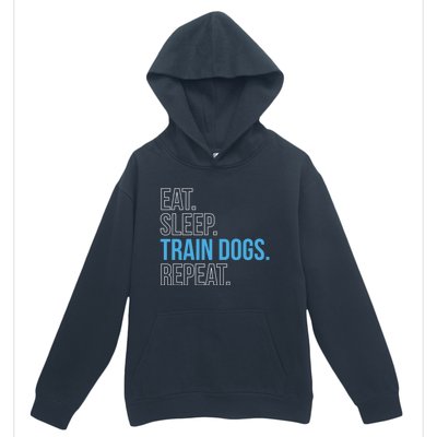 Eat Sleep Train Dogs Repeat Dog Trainer Gift Urban Pullover Hoodie