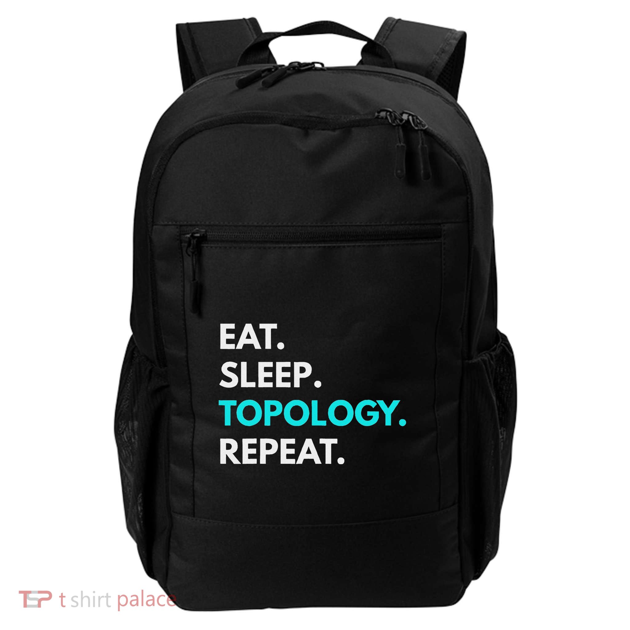 Eat Sleep Topology Repeat Topology Daily Commute Backpack