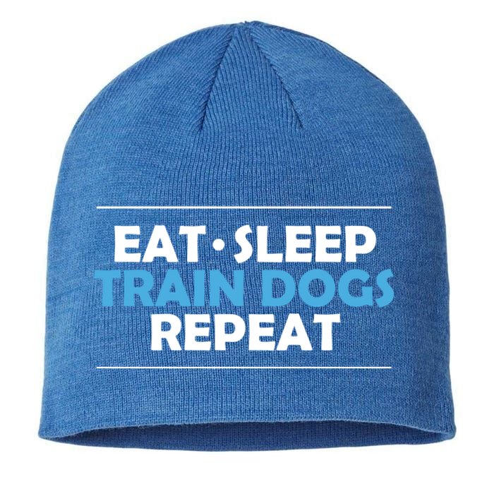 Eat Sleep Train Dogs Repeat Dog Trainer Gift Sustainable Beanie