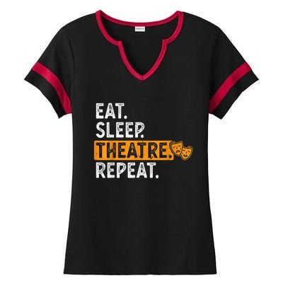 Eat Sleep Theatre Repeat Theater Ladies Halftime Notch Neck Tee