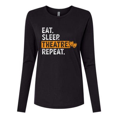 Eat Sleep Theatre Repeat Theater Womens Cotton Relaxed Long Sleeve T-Shirt