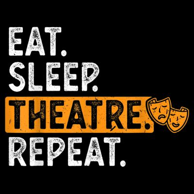 Eat Sleep Theatre Repeat Theater T-Shirt