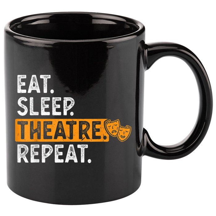 Eat Sleep Theatre Repeat Theater 11oz C Handle Ceramic Mug