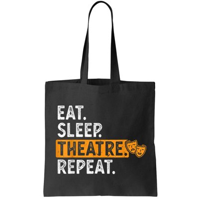 Eat Sleep Theatre Repeat Theater Bag