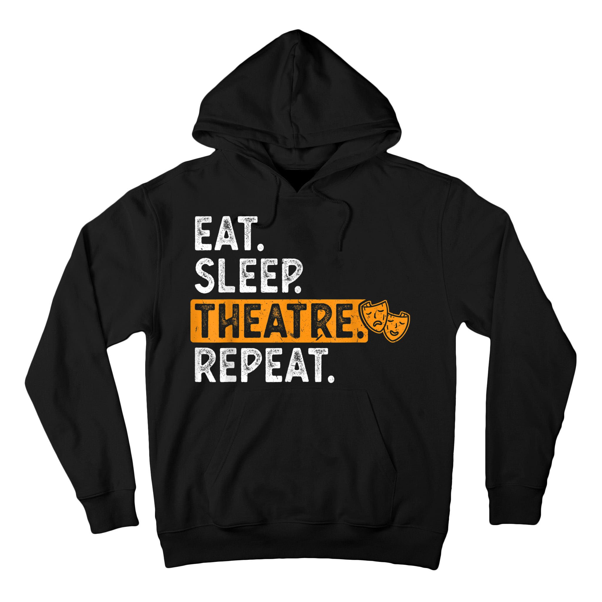 Eat Sleep Theatre Repeat Theater Tall Hoodie