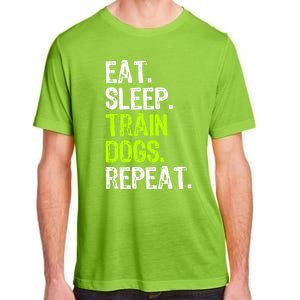 Eat Sleep Train Dogs Trainer Training Funny Meaningful Gift Adult ChromaSoft Performance T-Shirt